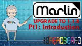 Upgrade Marlin Firmware  Part 1 Background and Intro [upl. by Terti]