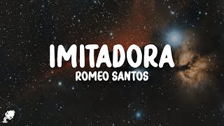 Romeo Santos  Imitadora LetraLyrics [upl. by Akemit243]