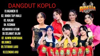 ADELLA FULL ALBUM NGAMEN10 DANGDUT KOPLO [upl. by Ybanrab]