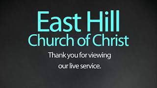 East Hill church of Christ Live Stream [upl. by Assirod]