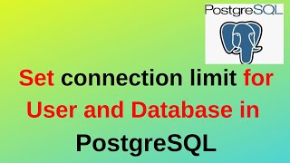 how to set and limit user and database connections in PostgreSQL  PostgreSQL User connection limit [upl. by Shanda]