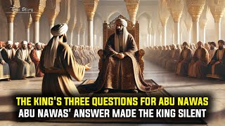 SHOCKING The way Abu Nawas answered the kings question made the king speechless [upl. by Werd]