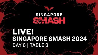 LIVE  T3  Day 6  Singapore Smash 2024 [upl. by Gean]