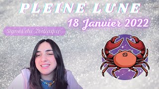 SIGNES DU ZODIAQUE 🔮 PLEINE LUNE EN CANCER 🦀 18 janvier 2022 [upl. by Moon623]