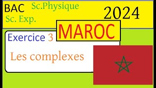 BAC MAROC 2024 11 juinExamen national Sciences Exp et physique  Corrigé Ex3 complexes [upl. by O'Connell]