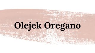 Olejek OREGANO Zastosowania i właściwości [upl. by Riccardo29]