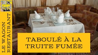 Recette Taboulé à la truite fumée  Le Wagon Restaurant [upl. by Nixie613]