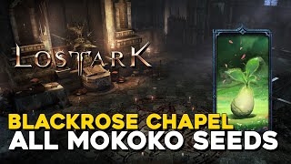 Lost Ark All Blackrose Chapel Mokoko Seed Locations [upl. by Aitas]