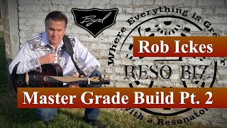 Rob Ickes Master Grade Build Part 2 [upl. by Aletsirc]