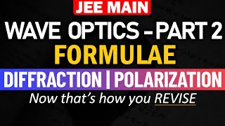 Diffraction amp Polarization  Wave Optics Part2  Formulae and Concept REVISION in 15 min  JEE [upl. by Coady]