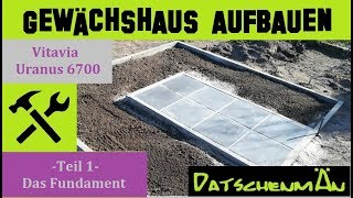 Vitavia Gewächshaus aufbauen  Teil 1 Das Fundament  Anleitung  Datschenmän baut  Folge 8 [upl. by Fawne115]