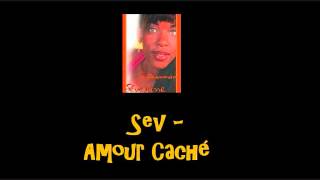 Sev Amour Caché [upl. by Hyacinthe]