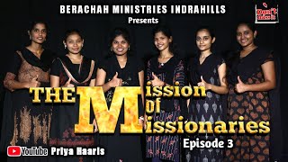 The Mission of Missionaries ll Episode 3 ll 𝐵𝑒𝓇𝒶𝒸𝒽𝒶𝒽𝑀𝒾𝓃𝒾𝓈𝓉𝓇𝒾𝑒𝓈 ll 𝒫𝓇𝒾𝓎𝒶𝐻𝒶𝒶𝓇𝒾𝓈 ll Hyderabad [upl. by Prudie]