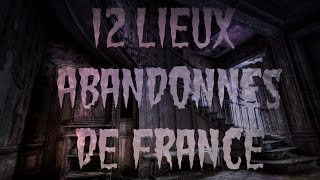 12 lieux abandonnés de France [upl. by Nnaihs303]