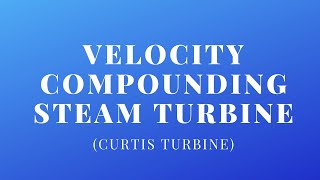 Velocity Compounding of Steam Turbines [upl. by Ateerys734]