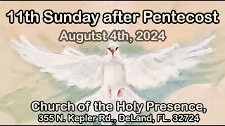 11th Sunday after Pentecost  August 4th 2024 [upl. by Nnyltiac]