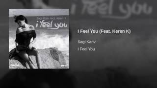 Sagi Kariv Feat Keren K  I Feel You [upl. by Atterahs845]