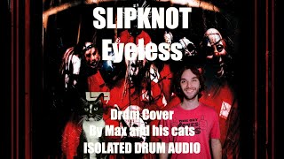 Slipknot  Eyeless  Drum Cover DRUMS ONLY [upl. by Strickman]