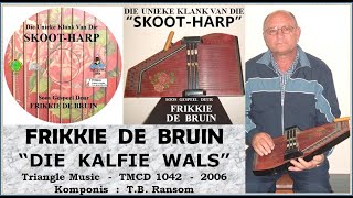 Die Geskiedenis Van Die Kalfie Wals Deel 5  Frikkie De Bruin [upl. by Veron197]