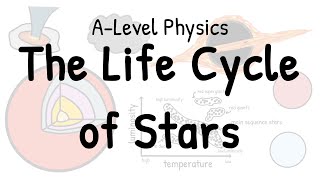 Life Cycle of Stars  ALevel Physics Revision [upl. by Vivica384]