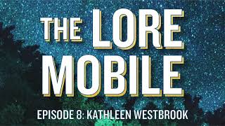 The Lore Mobile Episode 8 Kathleen Westbrook [upl. by Nattirb941]