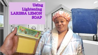 USING LIGHTENING LARISSA LEMON SOAP WITH VITAMIN C FAST ACTION 🧼🧼🍋🍋 [upl. by Ikilisav433]