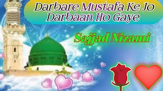 Darbare Mustafa Ke Jo Darbaan Ho Gaye Sajjad Nizami Shahab Bareilly Sharif fakireazharichannel [upl. by Neala]