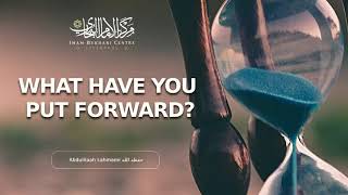 What Have You Put Forward  Sheikh Abdulilah Lahmami  حفظه الله [upl. by Attenol]