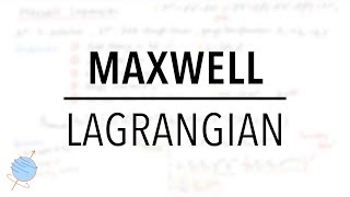 Deriving the Maxwell Lagrangian  Maxwell Equations  Electrodynamics [upl. by Loren]