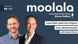 How Debt Load Can Impact Your Mental Health  Robert Kilner Moolala Money Made Simple Bruce Sellery [upl. by Bridge]