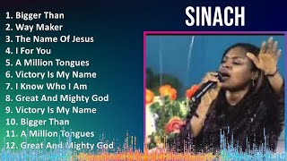 Sinach 2024 MIX Greatest Hits  Bigger Than Way Maker The Name Of Jesus I For You [upl. by Lanor683]