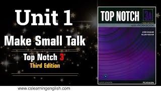 Unit 1 Make Small Talk  Top Notch 3 Third Edition [upl. by Beatrisa90]