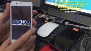 ARCHOS 50 Titanium 4G REMOVE FRP BYPASS GOOGLE ACCOUNT 2016 [upl. by Aikkin]