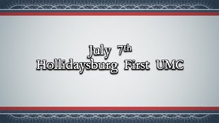 Hollidaysburg First UMC quotTrust God to Go with Usquot July 7 2024 HD 1080p [upl. by Ttebroc]