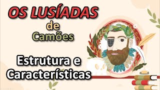 1CAMÕES  quotOS LUSÍADASquot  ESTRUTURA E CARACTERÍSTICAS GERAIS [upl. by Raasch]