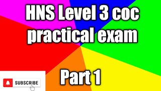 HNS Level 3 coc practical exam part 1 [upl. by Asserrac]