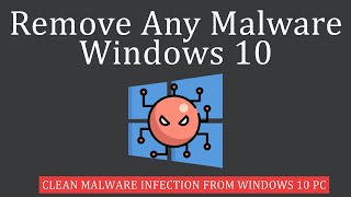 How to Remove Any Malware from Windows 10 [upl. by Laertnom]