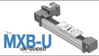 MXBU Unguided Belt Driven Actuator [upl. by Aymer879]