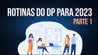 Rotinas do DP para 2023  Departamento pessoal em 2023 mudanças que você precisa saber  Parte 1 [upl. by Baillieu722]