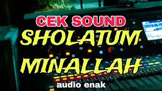 SHOLATUMMINALLAH  CEK SOUND HADROH AUDIO ENAK [upl. by Biagi]