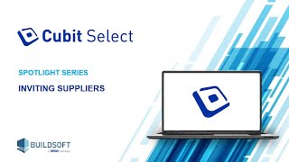 Cubit Select Spotlight  Inviting Suppliers [upl. by Stubbs]