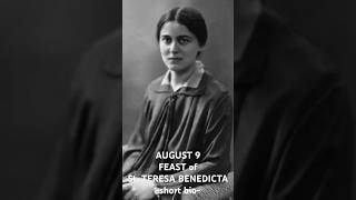 August 9 feast of Saint Teresa Benedicta of the Cross short bio [upl. by Bryna223]