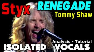 Styx  Renegade  Tommy Shaw  ISOLATED Vocals  Analysis and Tutorial [upl. by Jasun]