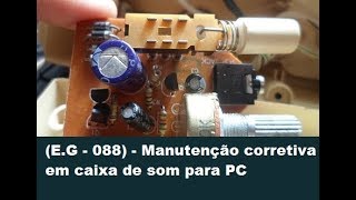 EG  088  Manutenção corretiva em caixa de som para PC [upl. by Enyawd]