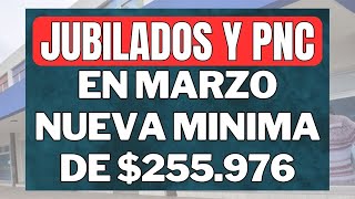 URGENTE MINIMA DE 255976 a JUBILADOS y PENSIONADOS Anses en marzo 2024 [upl. by Aniram]