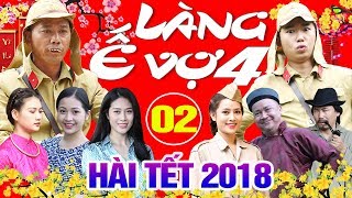 Hài Tết 2018  Làng ế Vợ 4  Tập 2  Phim Hài Mới Hay Nhất 2018  Bình Trọng Minh Tít Cát Phượng [upl. by Bentley]