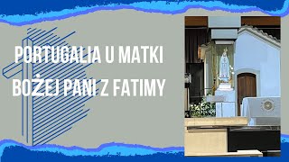 Pielgrzymka do Fatimy z Pallotynami Fatima pallotynibielsko [upl. by Rheba]