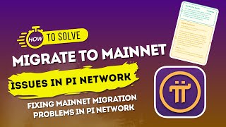 How to Solve Mainnet Migration Issues in Pi Network  Fixing Mainnet Migration Problem in Pi Network [upl. by Clifford725]