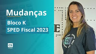 Mudanças Bloco K SPED Fiscal 2023 [upl. by Adnovad]