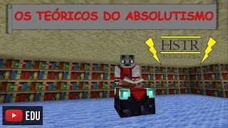 Conheça os teóricos do Absolutismo Antigo Regime  Idade Moderna ep 02 [upl. by Richmound]